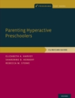 Parenting Hyperactive Preschoolers : Clinician Guide - eBook