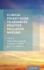 Clinical Pocket Guide to Advanced Practice Palliative Nursing - Book