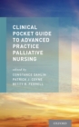 Clinical Pocket Guide to Advanced Practice Palliative Nursing - eBook
