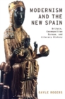 Modernism and the New Spain : Britain, Cosmopolitan Europe, and Literary History - Book