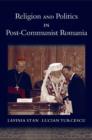 Religion and Politics in Post-Communist Romania - eBook