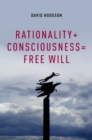 Rationality + Consciousness = Free Will - eBook