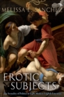 Erotic Subjects : The Sexuality of Politics in Early Modern English Literature - eBook