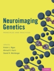 Neuroimaging Genetics : Principles and Practices - eBook