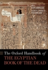The Oxford Handbook of the Egyptian Book of the Dead - Book