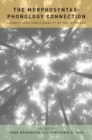 The Morphosyntax-Phonology Connection : Locality and Directionality at the Interface - Book