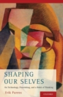 Shaping Our Selves : On Technology, Flourishing, and a Habit of Thinking - Book