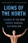 Lions of the North : Sounds of the New Nordic Radical Nationalism - Book