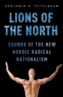Lions of the North : Sounds of the New Nordic Radical Nationalism - eBook