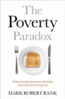 The Poverty Paradox : Understanding Economic Hardship Amid American Prosperity - Book