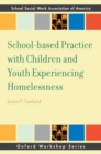 School-based Practice with Children and Youth Experiencing Homelessness - Book