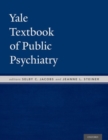 Yale Textbook of Public Psychiatry - Book