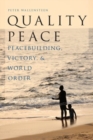 Quality Peace : Strategic Peacebuilding and World Order - Book