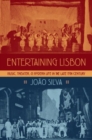 Entertaining Lisbon : Music, Theater, and Modern Life in the Late 19th Century - Book