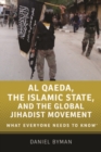 Al Qaeda, the Islamic State, and the Global Jihadist Movement : What Everyone Needs to Know® - Book
