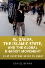 Al Qaeda, the Islamic State, and the Global Jihadist Movement : What Everyone Needs to Know(R) - eBook