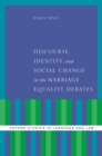 Discourse, Identity, and Social Change in the Marriage Equality Debates - eBook