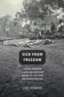 Sick from Freedom : African-American Illness and Suffering during the Civil War and Reconstruction - Book