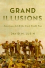Grand Illusions : American Art and the First World War - eBook
