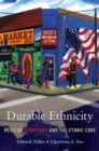 Durable Ethnicity : Mexican Americans and the Ethnic Core - Book