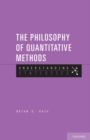 The Philosophy of Quantitative Methods : Understanding Statistics - Book
