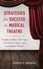 Strategies for Success in Musical Theatre : A Guide for Music Directors in School, College, and Community Theatre - Book