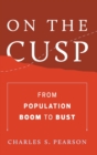 On the Cusp : From Population Boom to Bust - Book