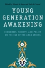 Young Generation Awakening : Economics, Society, and Policy on the Eve of the Arab Spring - eBook