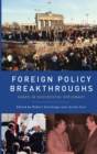 Foreign Policy Breakthroughs : Cases in Successful Diplomacy - Book