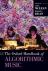 The Oxford Handbook of Algorithmic Music - Book