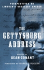 The Gettysburg Address : Perspectives on Lincoln's Greatest Speech - Book