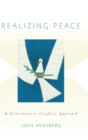 Realizing Peace : A Constructive Conflict Approach - Book