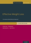 Effective Weight Loss : An Acceptance-Based Behavioral Approach, Clinician Guide - Book