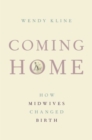 Coming Home : How Midwives Changed Birth - Book