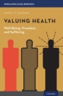 Valuing Health : Well-Being, Freedom, and Suffering - Book