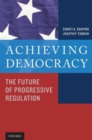 Achieving Democracy : The Future of Progressive Regulation - Book