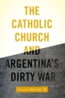 The Catholic Church and Argentina's Dirty War - eBook