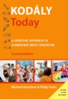 Kodaly Today : A Cognitive Approach to Elementary Music Education - Micheal Houlahan