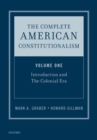 The Complete American Constitutionalism, Volume One : Introduction and The Colonial Era - Book