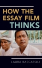How the Essay Film Thinks - Book