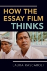 How the Essay Film Thinks - Book