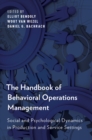 The Handbook of Behavioral Operations Management : Social and Psychological Dynamics in Production and Service Settings - eBook