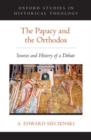 The Papacy and the Orthodox : Sources and History of a Debate - Book