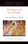The Papacy and the Orthodox : Sources and History of a Debate - eBook