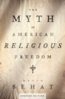The Myth of American Religious Freedom, Updated Edition - Book