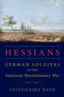 Hessians : German Soldiers in the American Revolutionary War - eBook