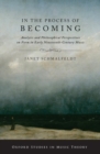 In the Process of Becoming : Analytic and Philosophical Perspectives on Form in Early Nineteenth-Century Music - Book