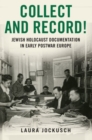 Collect and Record! : Jewish Holocaust Documentation in Early Postwar Europe - Book