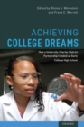 Achieving College Dreams : How a University-Charter District Partnership Created an Early College High School - Book