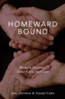Homeward Bound : Modern Families, Elder Care, and Loss - Book